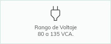 Rango de voltage de 80 a 135 VCA